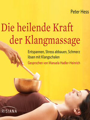 cover image of Die heilende Kraft der Klangmassage